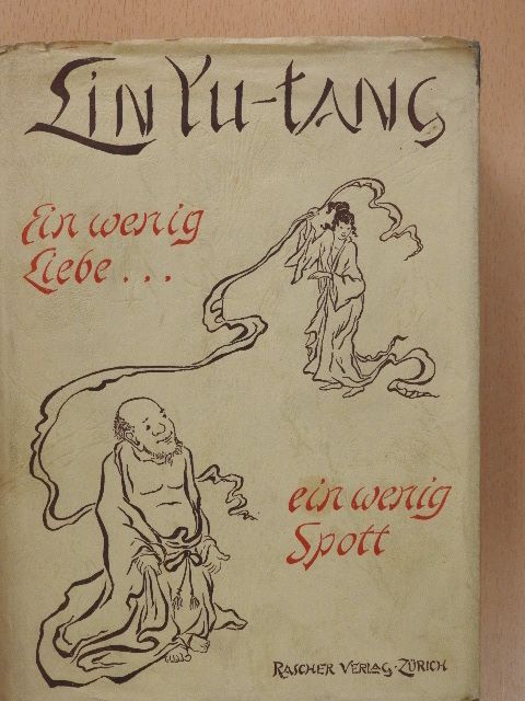 Lin Jü-tang - Ein wenig Liebe... Ein wenig Spott [antikvár]