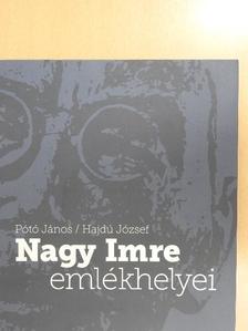 Pótó János - Nagy Imre emlékhelyei [antikvár]