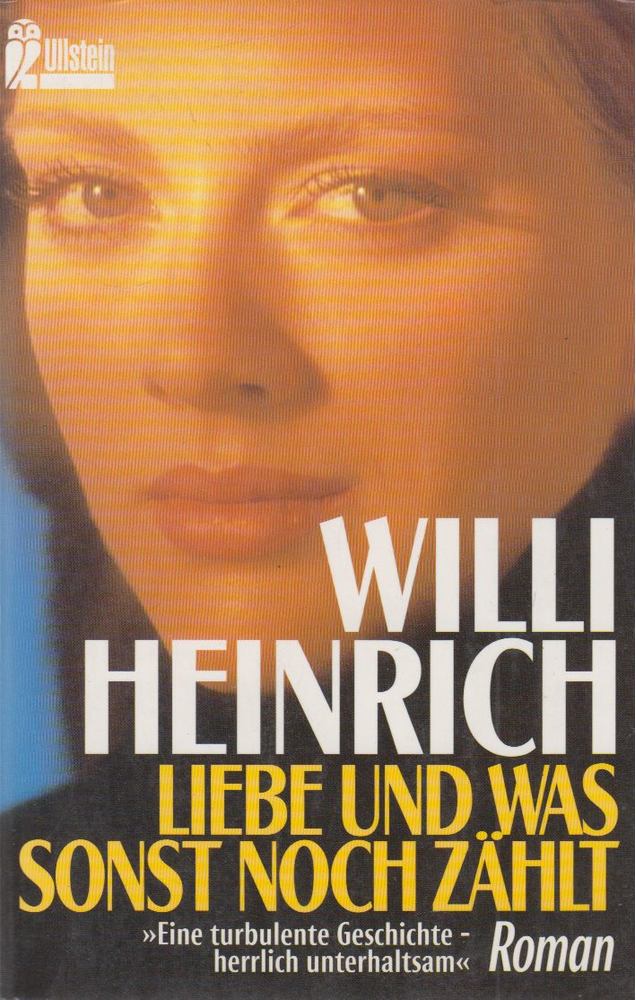 Heinrich, Willi - Liebe und was sonst noch zählt [antikvár]