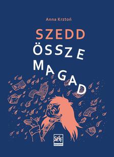 Anna Krztoń - Szedd össze magad