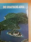 Andre Mohorovicic - Die Kroatische Adria [antikvár]