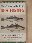 A. Laurence Wells - The Observer's Book of Sea Fishes [antikvár]