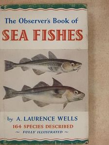A. Laurence Wells - The Observer's Book of Sea Fishes [antikvár]