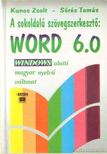 Kunos Zsolt, Sőrés Tamás - A sokoldalú szövegszerkesztő: Word 6.0 [antikvár]