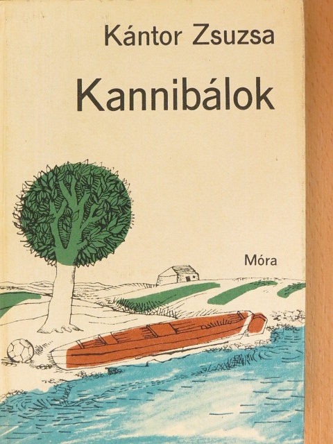 Kántor Zsuzsa - Kannibálok [antikvár]