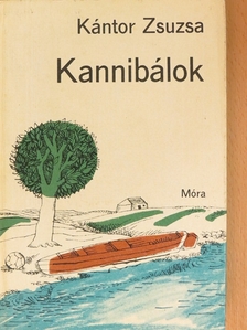 Kántor Zsuzsa - Kannibálok [antikvár]