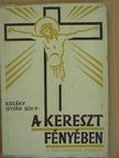 P. Kozáky István - A kereszt fényében [antikvár]
