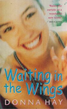 Hay, Donna - Waiting in the Wings [antikvár]