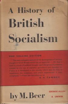 M. Beer - A History of British Socialism: One Volume Edition [antikvár]