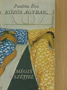 Paulina Éva - Közös ágyban, mégis széjjel [antikvár]