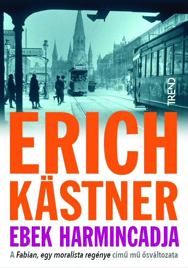 Erich Kästner - Ebek harmincadja [eKönyv: epub, mobi]
