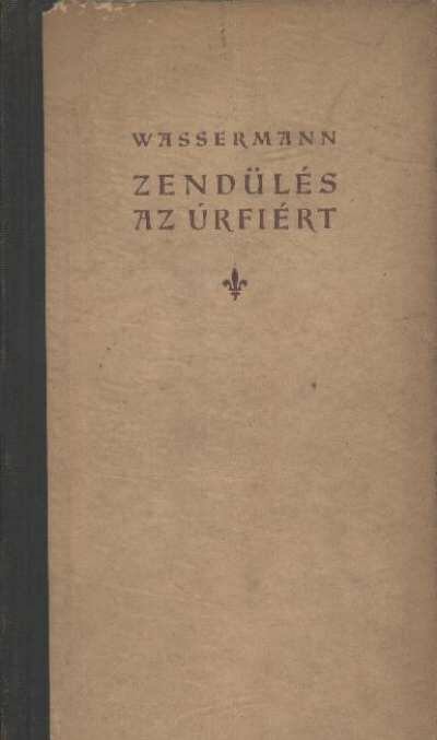 WASSERMANN - Zendülés az úrfiért [antikvár]