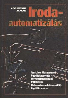 Adamcsik János - Irodaautomatizálás [antikvár]