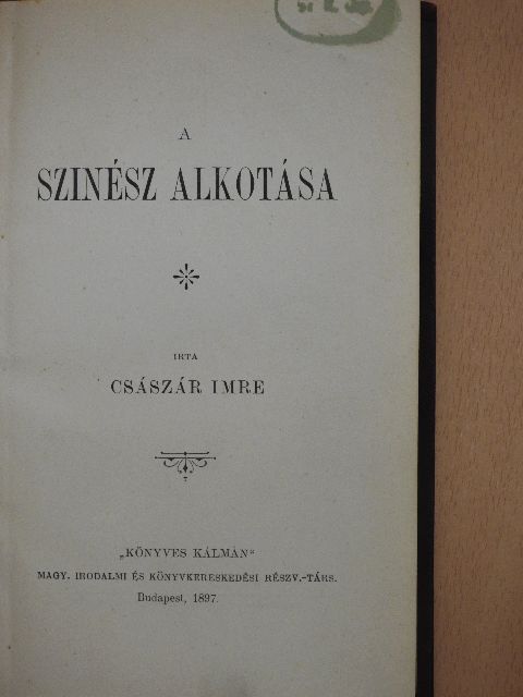 Császár Imre - A szinész alkotása [antikvár]