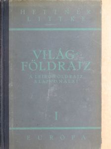 Dr. Hettner Alfréd - A leíró földrajz alapvonalai I. [antikvár]