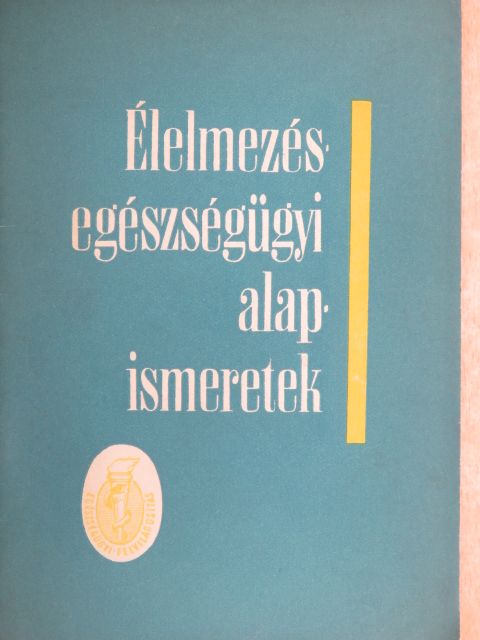 Élelmezésegészségügyi alapismeretek [antikvár]