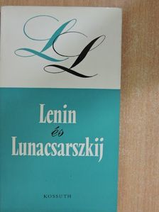 A. V. Lunacsarszkij - Lenin és Lunacsarszkij [antikvár]