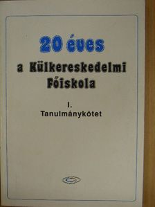 Barlai Róbert - 20 éves a Külkereskedelmi Főiskola I. [antikvár]