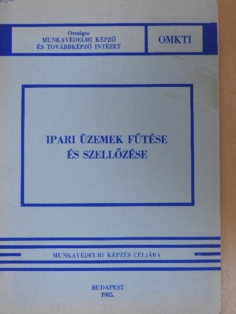Sircz János - Ipari üzemek fűtése és szellőzése [antikvár]