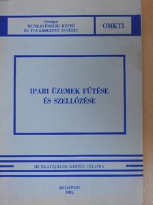 Sircz János - Ipari üzemek fűtése és szellőzése [antikvár]