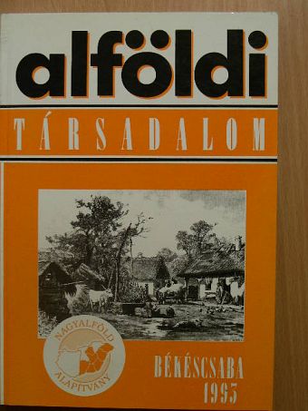 Böhm Antal - Alföldi Társadalom 1993. IV. [antikvár]
