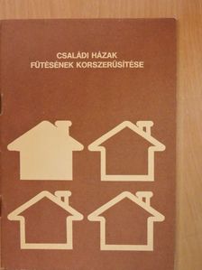 Bálint István - Családi házak fűtésének korszerűsítése [antikvár]
