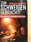 Andreas von Rétyi - Zum Schweigen gebracht! [antikvár]
