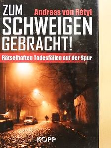 Andreas von Rétyi - Zum Schweigen gebracht! [antikvár]