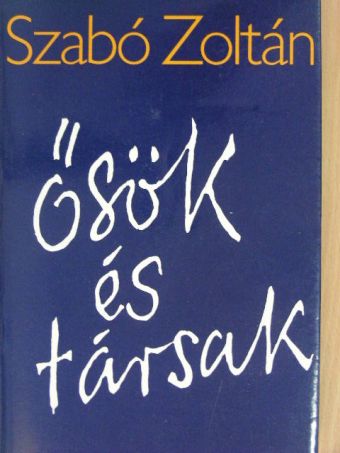 Szabó Zoltán - Ősök és társak [antikvár]