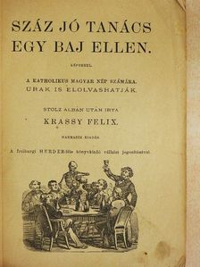 Krassy Felix - Száz jó tanács egy baj ellen [antikvár]