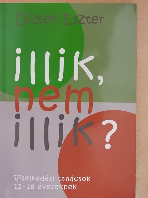 Dizseri Eszter - Illik, nem illik? [antikvár]