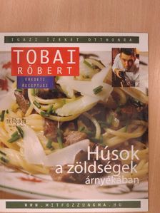 Tobai Róbert - Húsok a zöldségek árnyékában [antikvár]