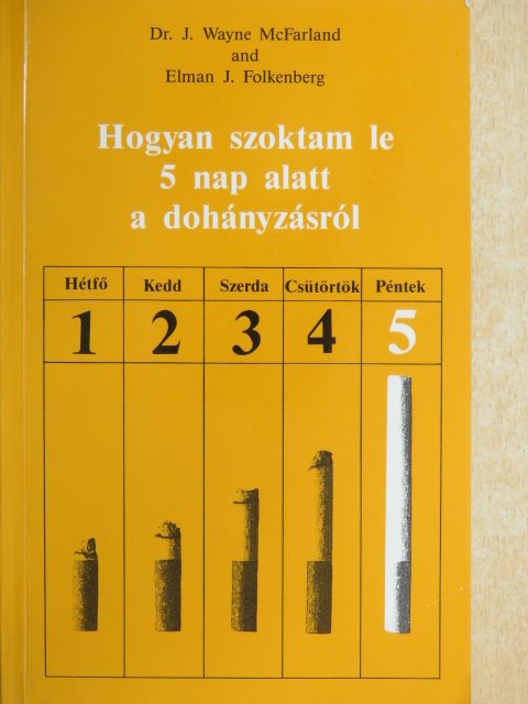 Elman J. Folkenberg - Hogyan szoktam le 5 nap alatt a dohányzásról [antikvár]