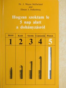 Elman J. Folkenberg - Hogyan szoktam le 5 nap alatt a dohányzásról [antikvár]