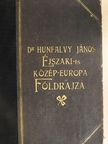 Dr. Hunfalvy János - Éjszaki- és Közép-Európa földrajza [antikvár]