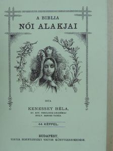 Kenessey Béla - A Biblia női alakjai [antikvár]
