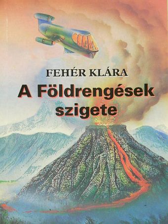 Fehér Klára - A Földrengések szigete [antikvár]