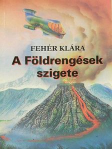 Fehér Klára - A Földrengések szigete [antikvár]