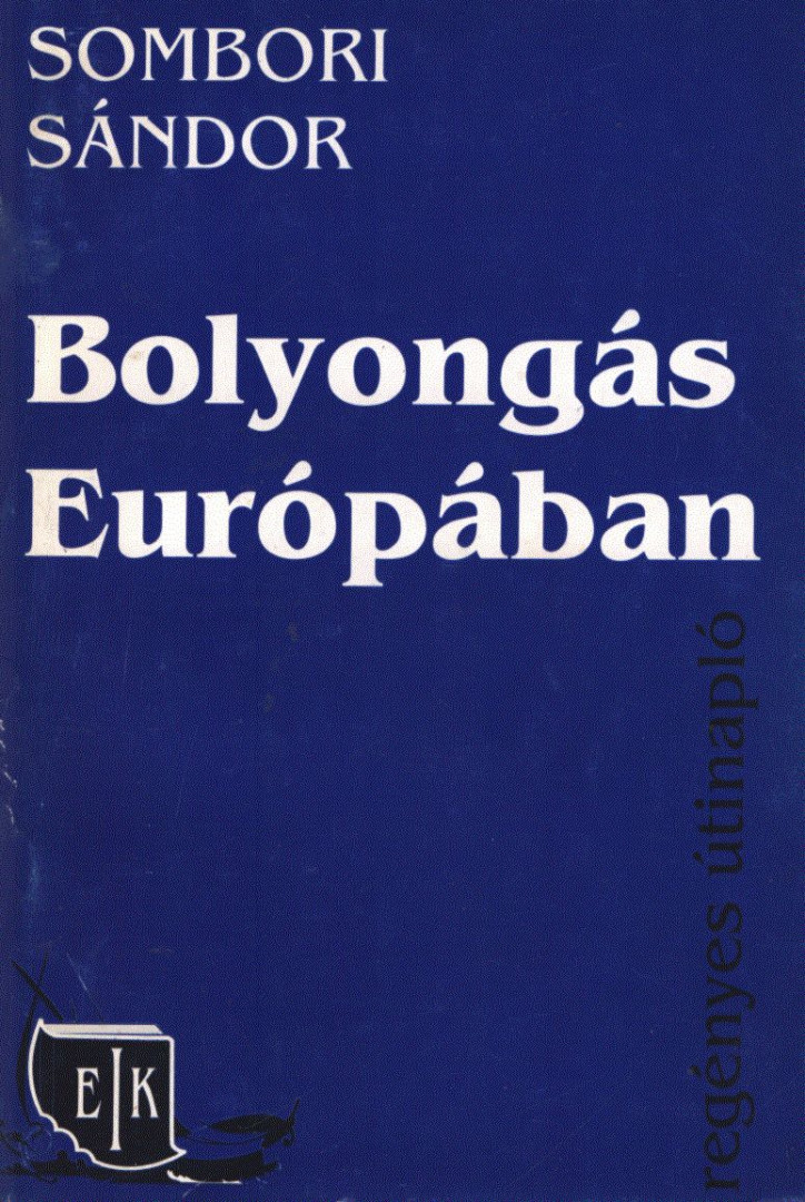 Sombori Sándor - Bolyongás Európában (dedikált) [antikvár]