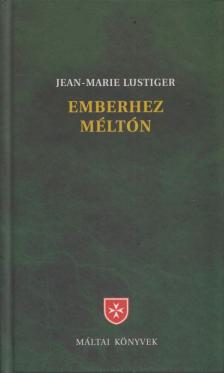 Lustiger, Jean-Marie - Emberhez méltón [antikvár]