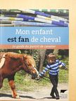 Mireille Mirej - Mon enfant est fan de cheval [antikvár]