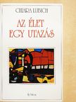 Chiara Lubich - Az élet egy utazás [antikvár]