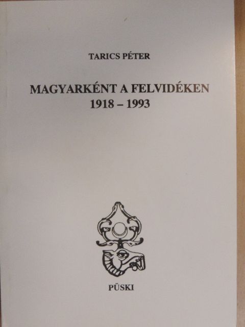 Tarics Péter - Magyarként a felvidéken [antikvár]