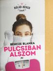 Bencze Blanka - Pulcsiban alszom [antikvár]