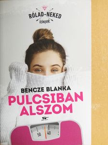 Bencze Blanka - Pulcsiban alszom [antikvár]