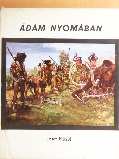 Josef Kleibl - Ádám nyomában [antikvár]