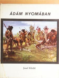 Josef Kleibl - Ádám nyomában [antikvár]