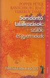 Popper Péter, Ranschburg Jenő, Vekerdy Tamás - Sorsdöntő találkozások: szülők és gyermekek [antikvár]