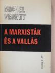 Michel Verret - A marxisták és a vallás [antikvár]