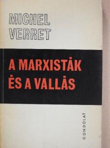 Michel Verret - A marxisták és a vallás [antikvár]